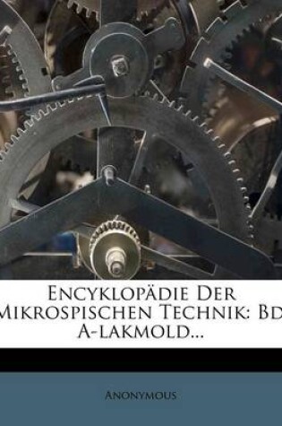 Cover of Encyklopadie Der Mikrospischen Technik