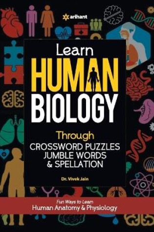 Cover of Learn Human Biology Through Crossword Puzzles Jumble Words & Spellation