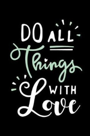 Cover of Do all things with love