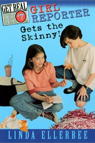 Cover of Girl Reporter Gets the Skinny!