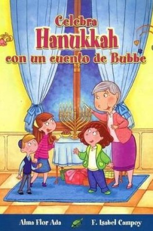 Cover of Celebra Hanukkah Con Un Cuento de Bubbe