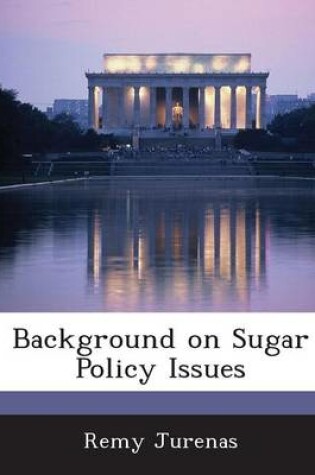 Cover of Background on Sugar Policy Issues