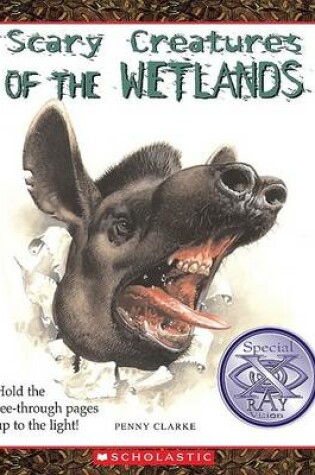 Cover of Scary Creatures of the Wetlands