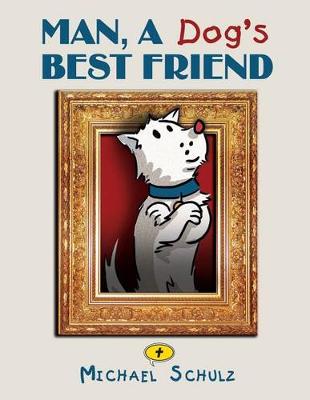 Book cover for Man, A Dog's Best Friend