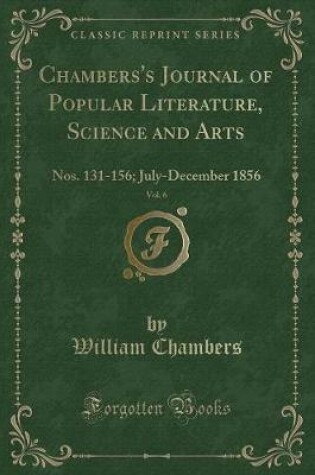 Cover of Chambers's Journal of Popular Literature, Science and Arts, Vol. 6