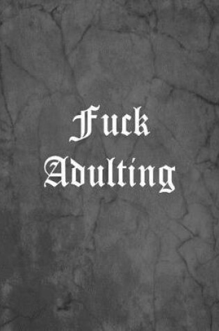 Cover of Fuck Adulting