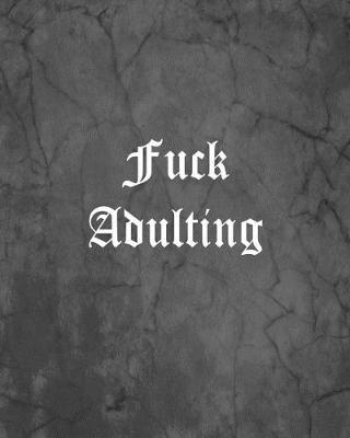 Book cover for Fuck Adulting