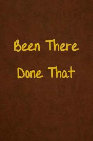 Cover of Been There Done That