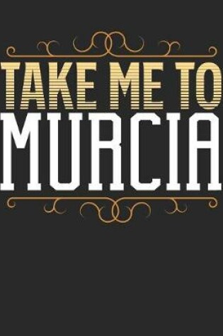 Cover of Take Me To Murcia