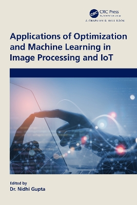 Book cover for Applications of Optimization and Machine Learning in Image Processing and IoT
