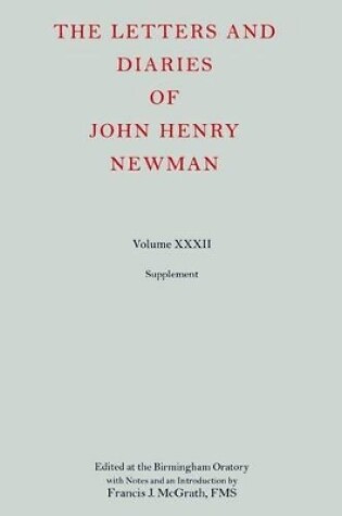 Cover of The Letters and Diaries of John Henry Newman: Volume XXXII: Supplement