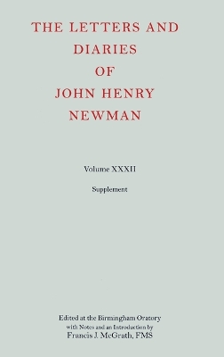 Book cover for The Letters and Diaries of John Henry Newman: Volume XXXII: Supplement