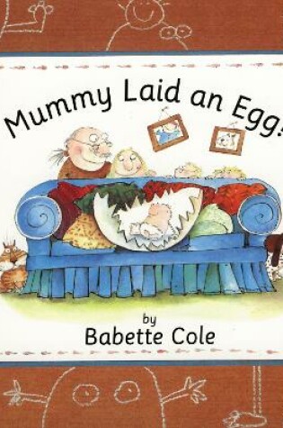 Cover of Mummy Laid An Egg!