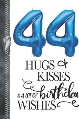 Cover of 44 Hugs & Kisses & A Lot Of Birthday Wishes