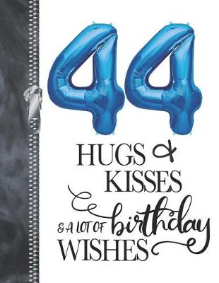 Book cover for 44 Hugs & Kisses & A Lot Of Birthday Wishes