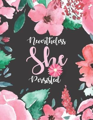 Book cover for Nevertheless She Persisted Two year Planner 2020-2021