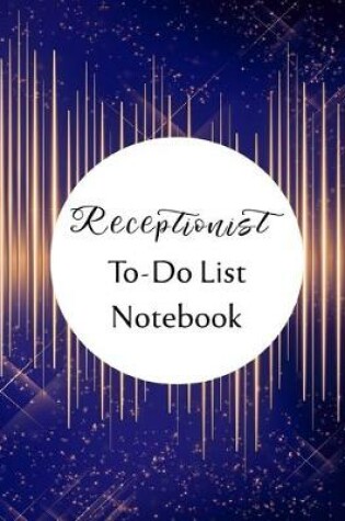 Cover of Receptionist To Do List Notebook