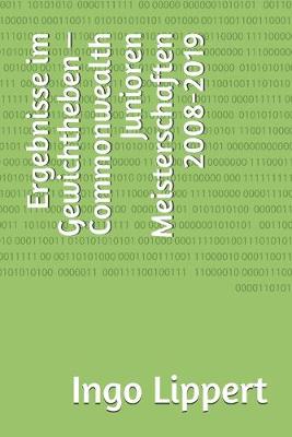 Book cover for Ergebnisse im Gewichtheben - Commonwealth Junioren Meisterschaften 2008-2019