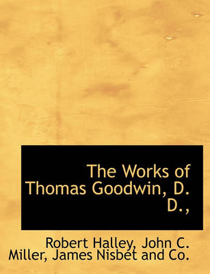 Book cover for The Works of Thomas Goodwin, D. D.,