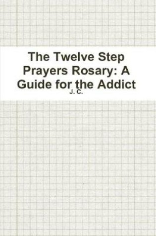 Cover of The Twelve Step Prayers Rosary