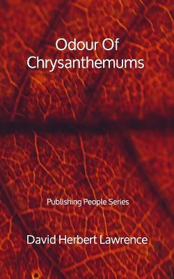Book cover for Odour Of Chrysanthemums - Publishing People Series