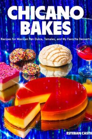 Cover of Chicano Bakes