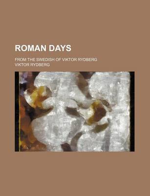 Book cover for Roman Days; From the Swedish of Viktor Rydberg
