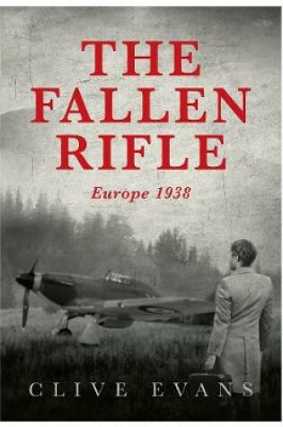 Cover of The Fallen Rifle - Europe 1938