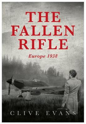 Book cover for The Fallen Rifle - Europe 1938