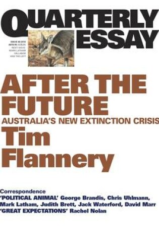 Cover of After the Future: Australia's New Extinction Crisis: Quarterly Essay 48