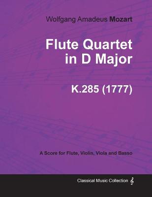 Book cover for Flute Quartet in D Major - A Score for Flute, Violin, Viola and Basso K.285 (1777)