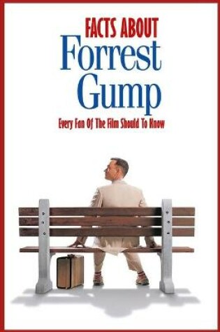 Cover of Facts About 'Forrest Gump'