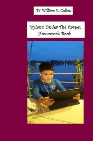 Cover of Dylan's 100 Page Under the Carpet Homework Book