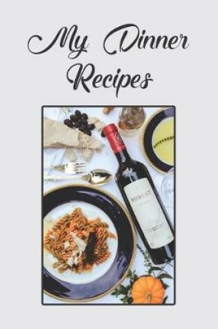 Cover of My Dinner Recipes
