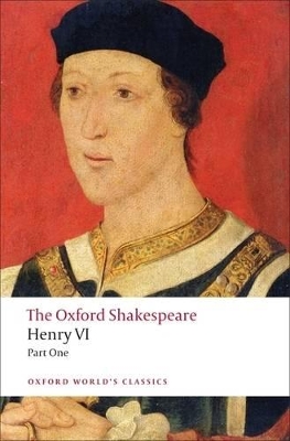 Book cover for Henry VI, Part One: The Oxford Shakespeare