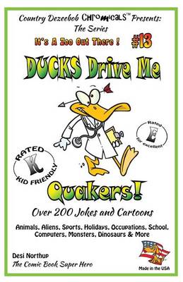 Cover of Ducks Drive Me Quakers - Over 200 Jokes + Cartoons -Animals, Aliens, Sports, Holidays, Occupations, School, Computers, Monsters, Dinosaurs & More in Black and White