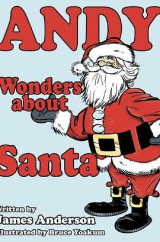 Cover of Andy Wonders about Santa