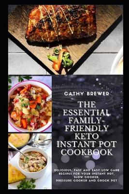 Book cover for The Essential Family-Friendly Keto Instant Pot Cookbook