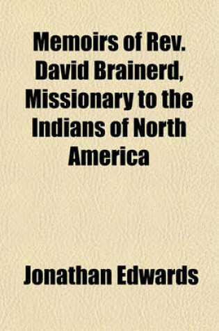 Cover of Memoirs of REV. David Brainerd, Missionary to the Indians of North America