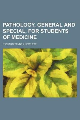 Cover of Pathology, General and Special, for Students of Medicine