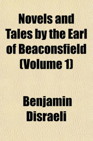 Cover of Novels and Tales by the Earl of Beaconsfield (Volume 1)