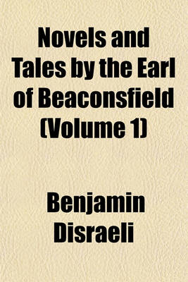 Book cover for Novels and Tales by the Earl of Beaconsfield (Volume 1)