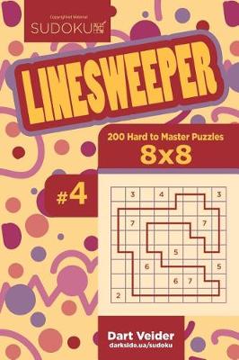 Book cover for Sudoku Linesweeper - 200 Hard to Master Puzzles 8x8 (Volume 4)