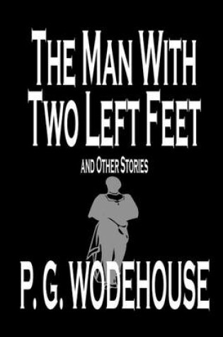 Cover of The Man with Two Left Feet and Other Stories
