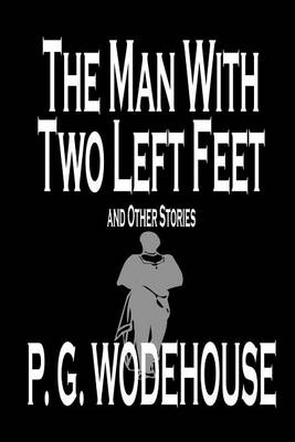 Book cover for The Man with Two Left Feet and Other Stories