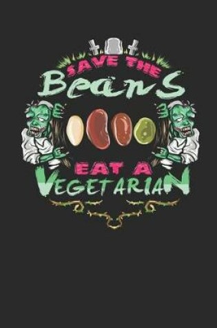 Cover of Save the Beans Eat a Vegetarian