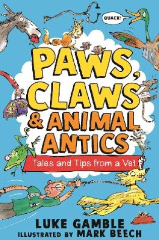 Cover of Paws, Claws and Animal Antics: Tales and Tips from a Vet