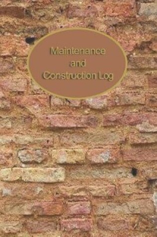 Cover of Maintenance and Construction Log