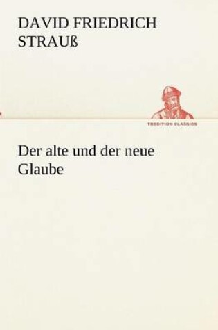 Cover of Der alte und der neue Glaube