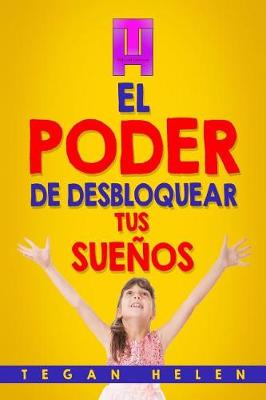 Book cover for El Poder de desbloquear Tus Sueños